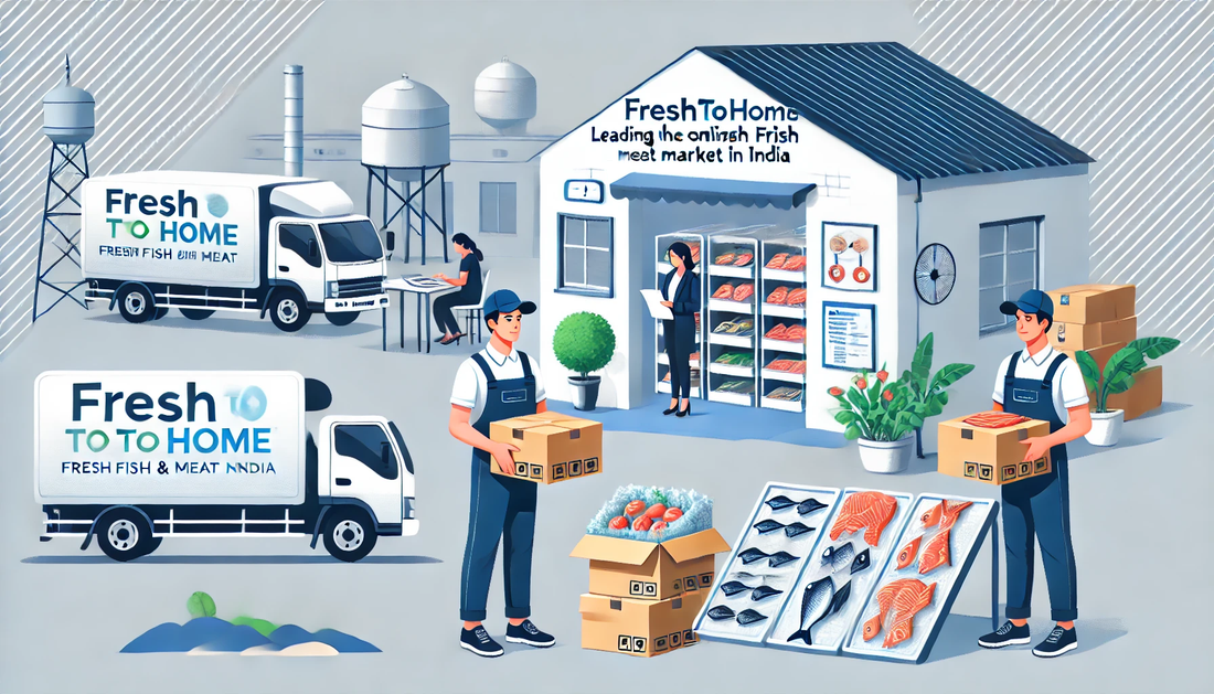 How FreshToHome is Leading the Online Fresh Fish and Meat Market in India