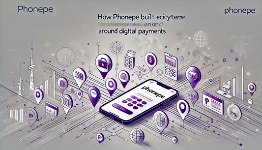 How PhonePe Built an Ecosystem Around Digital Payments