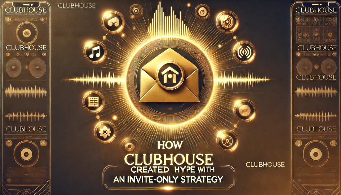 How Clubhouse Created Hype with an Invite-Only Strategy