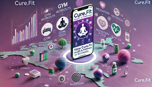 How Cure.fit Created a Health and Wellness Ecosystem in India