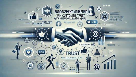 Endorsement Marketing: Win Customer Trust with Influential Partnerships