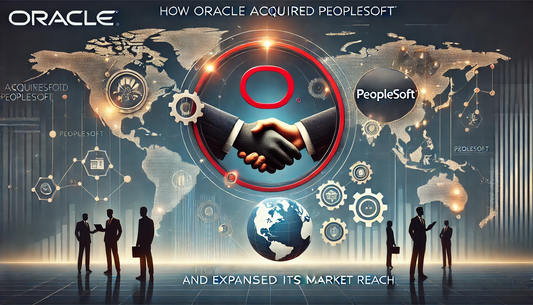 How Oracle Acquired PeopleSoft and Expanded Its Market Reach