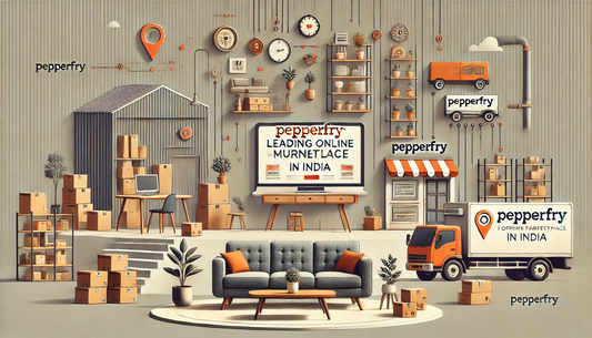 How Pepperfry Created a Leading Online Furniture Marketplace in India