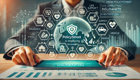 How PolicyStreet is Simplifying Insurance Accessibility in Southeast Asia