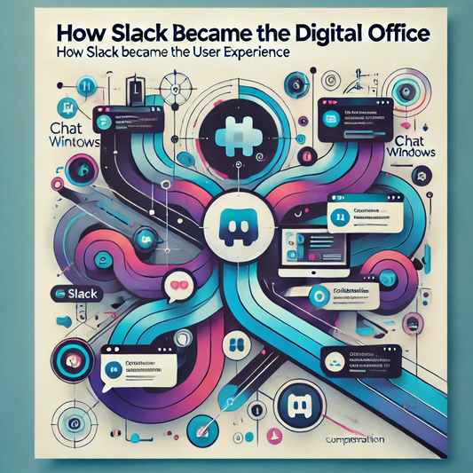 How Slack Became the Digital Office by Focusing on User Experience