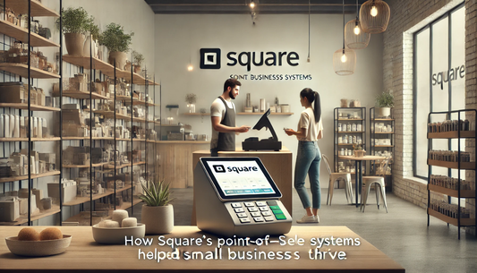 How Square’s Point-of-Sale Systems Helped Small Businesses Thrive